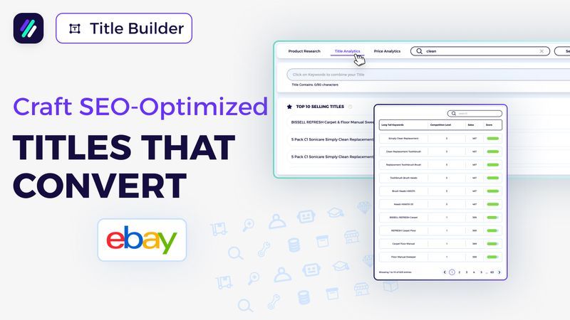 Title Builder: Understand eBay’s Algorithm & Craft SEO-Optimized Titles That Convert