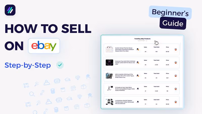 How To Sell On eBay For Beginners | Step-by-Step eBay Guide