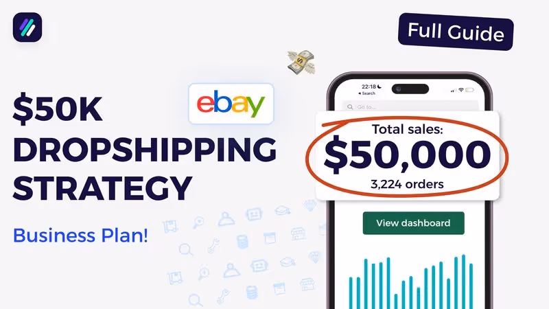 The $50K/Month eBay Dropshipping Business Plan