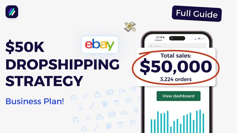 The $50K/Month eBay Dropshipping Business Plan