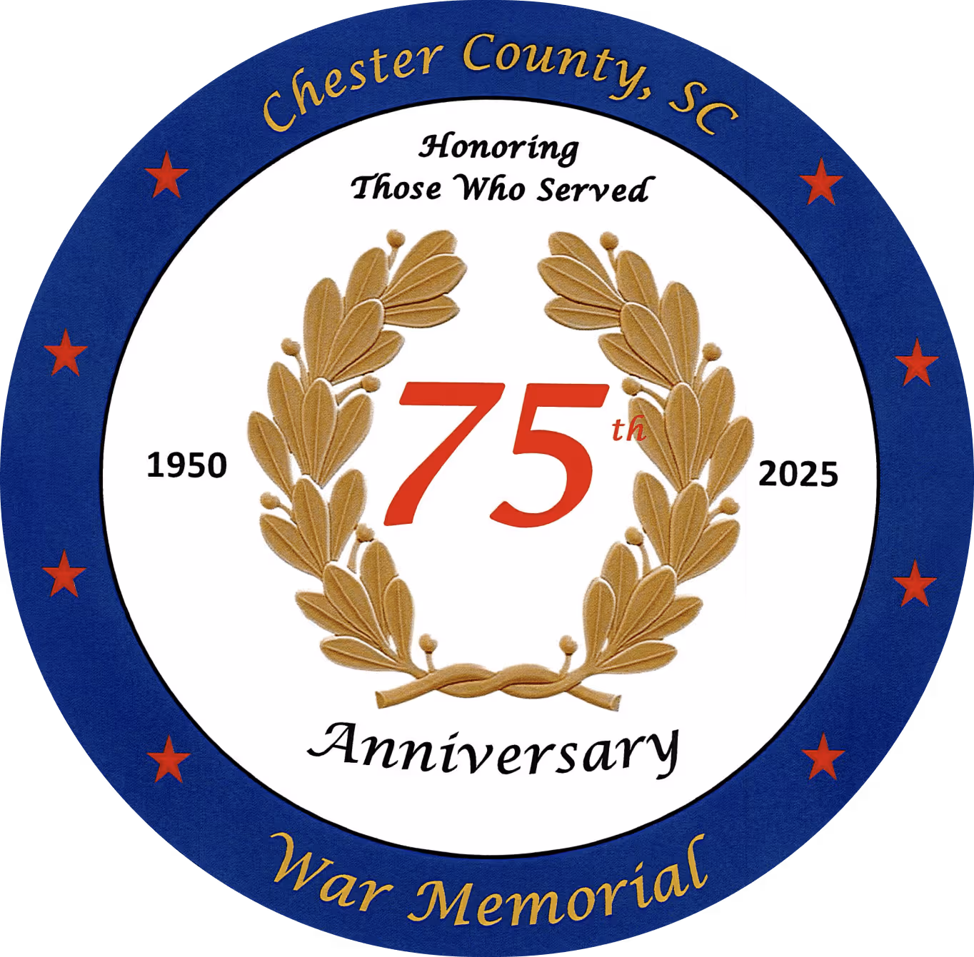 Chester County, SC War Memorial 75th Anniversary emblem with gold laurel wreath and dates 1950 to 2025.