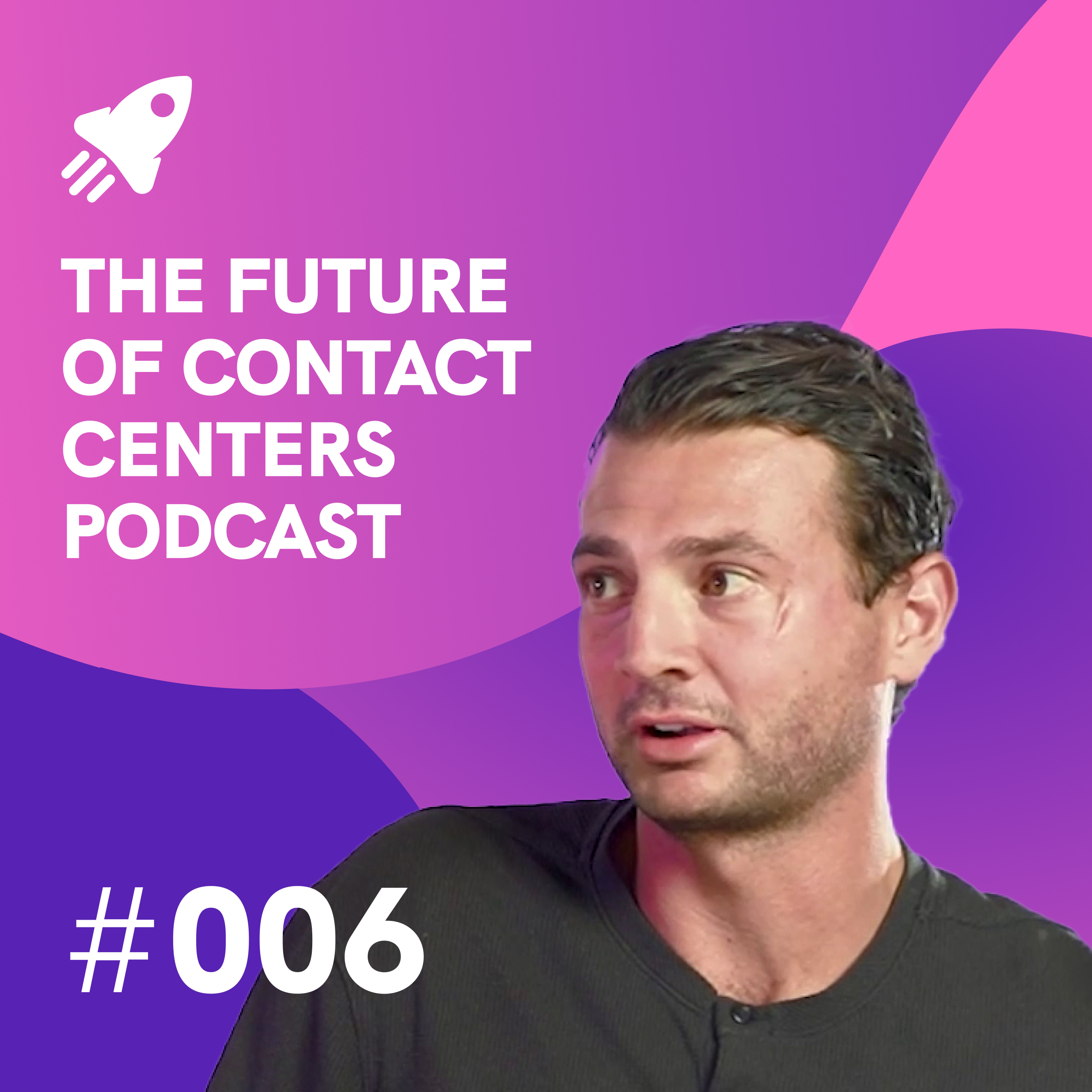 Future of Contact Centers podcast cover, episode #006: How to Find the Right Outsourcing Partner