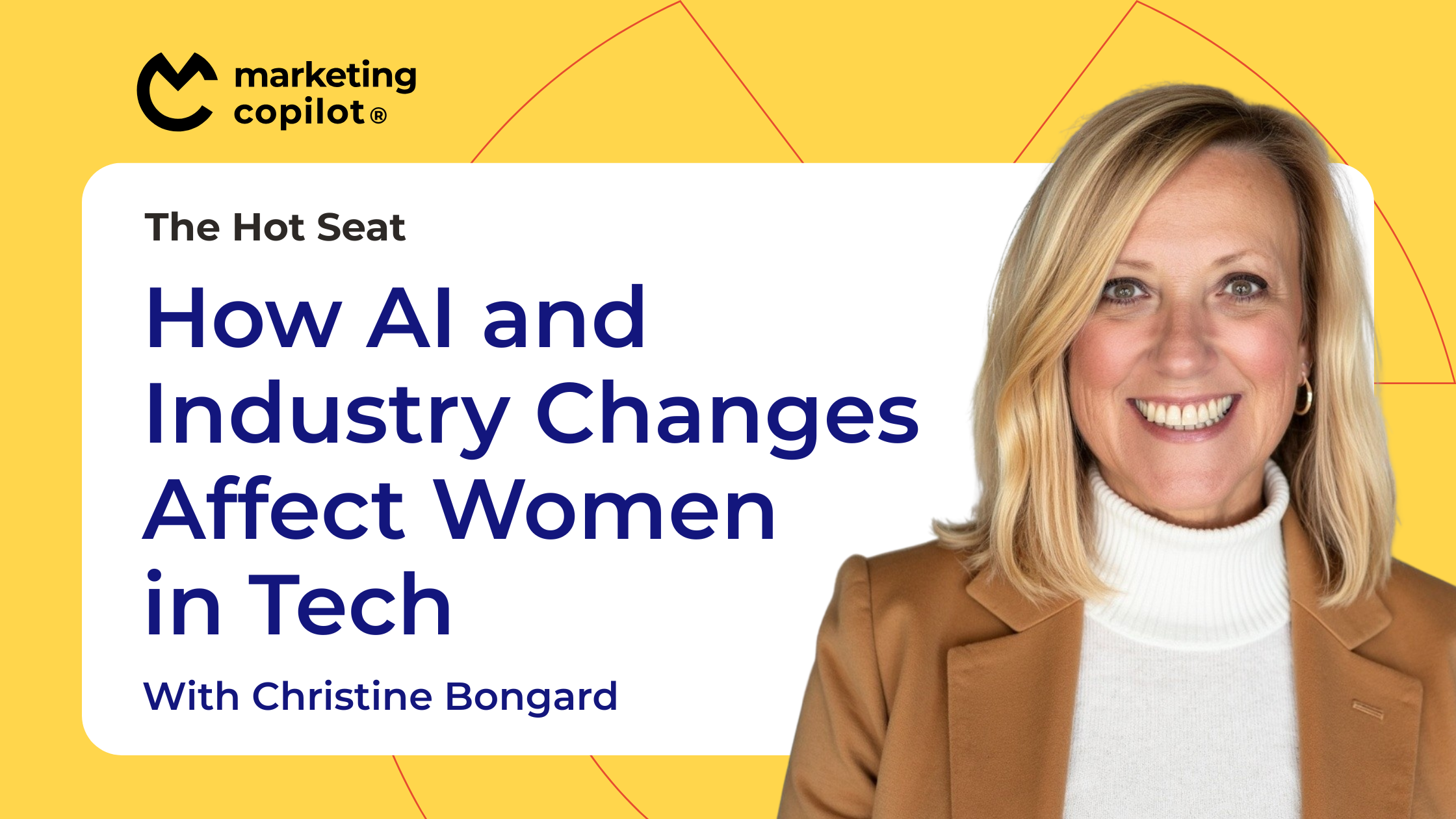 The Hot Seat Podcast: "How AI and Industry Changes are Affecting Women in Tech" with Marie Wiese of Marketing Copilot and Christine Bongard of Wit Network.