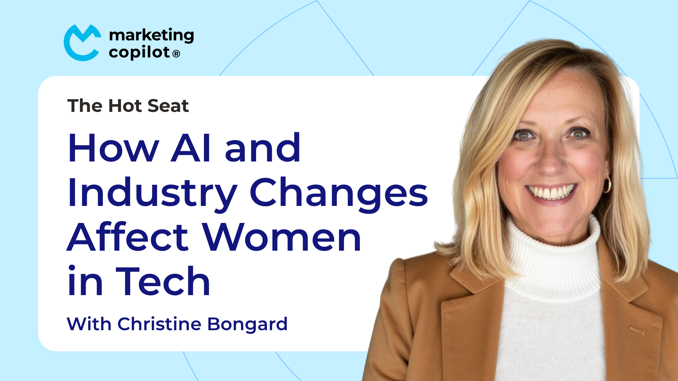 The Hot Seat Podcast: "How AI and Industry Changes are Affecting Women in Tech" with Marie Wiese of Marketing Copilot and Christine Bongard of Wit Network.