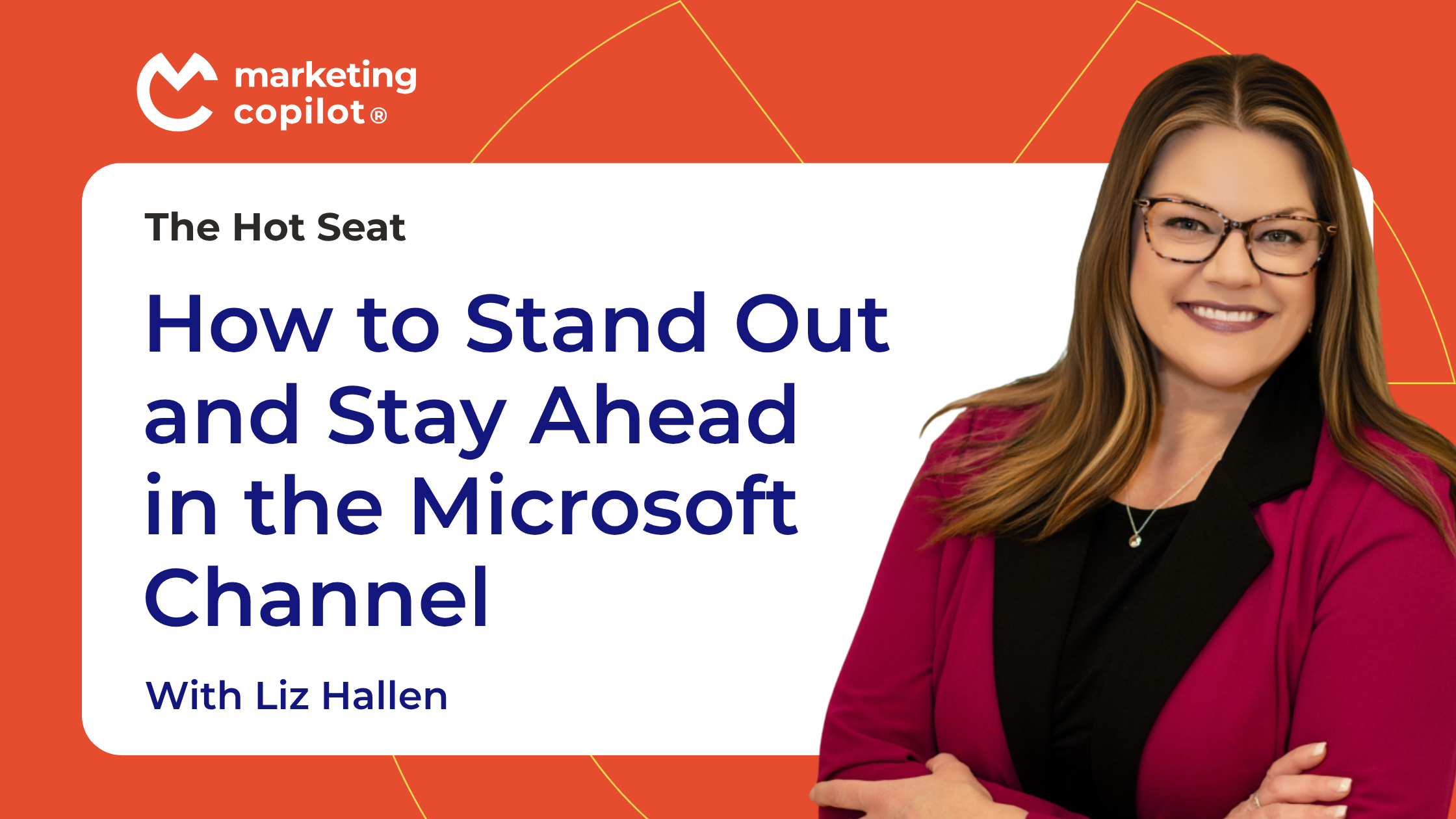 The Hot Seat episode cover for "How to Stand Out and Stay Ahead in the Microsoft Channel with Liz Hallen"