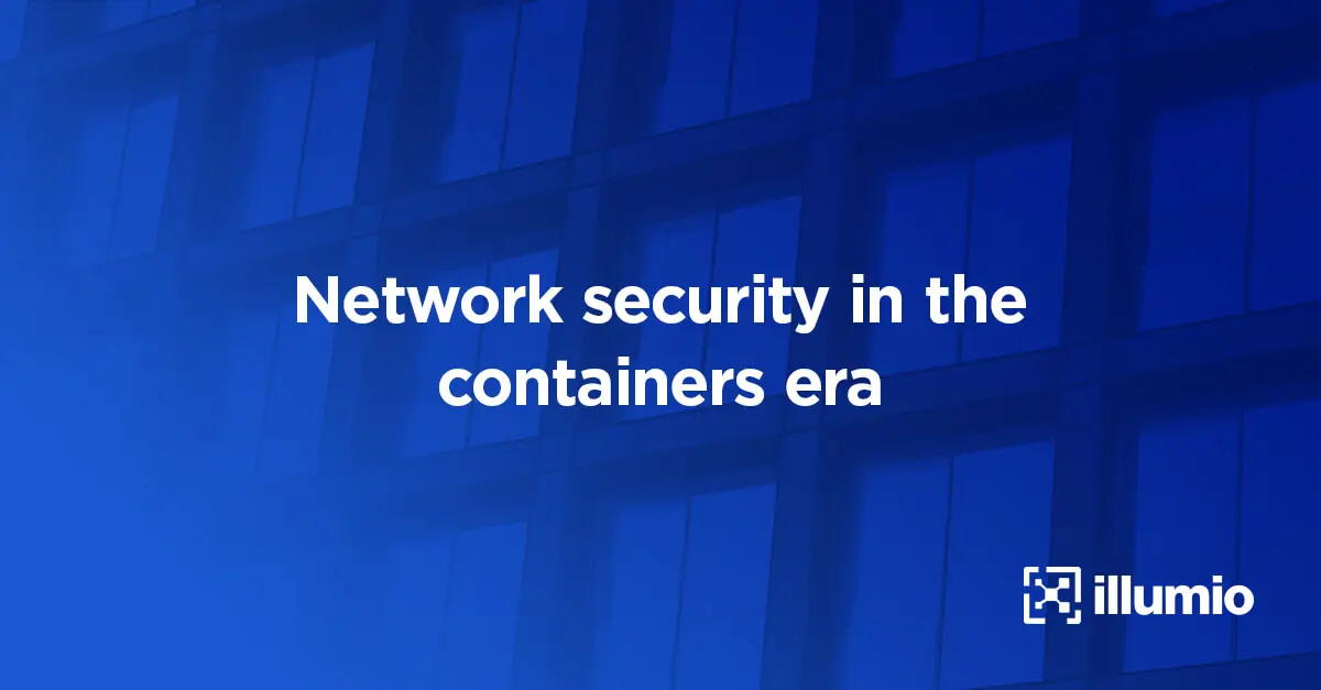 Network Security in the Containers Era