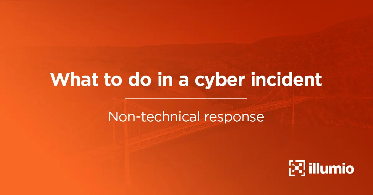 What to Do in a Cyber Incident, Part 2: Non-Technical Response