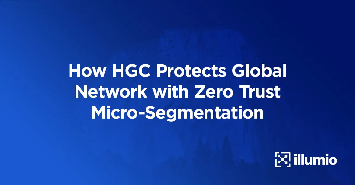 How HGC Protects Global Network with Zero Trust Microsegmentation