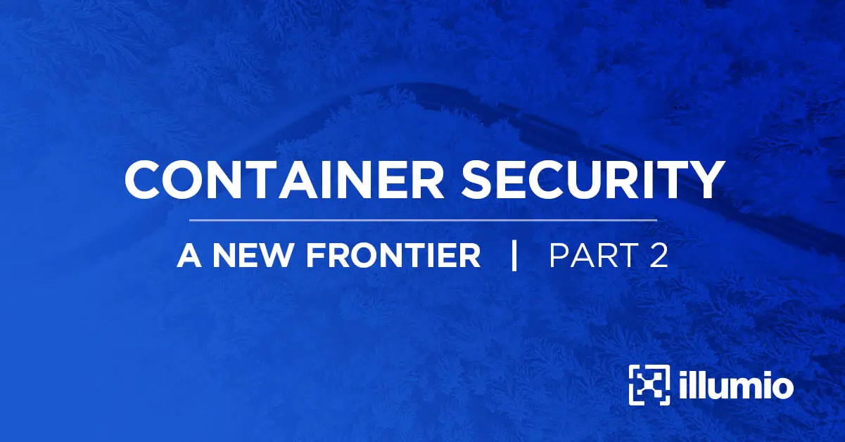 Container Security – A New Frontier (Part 2)