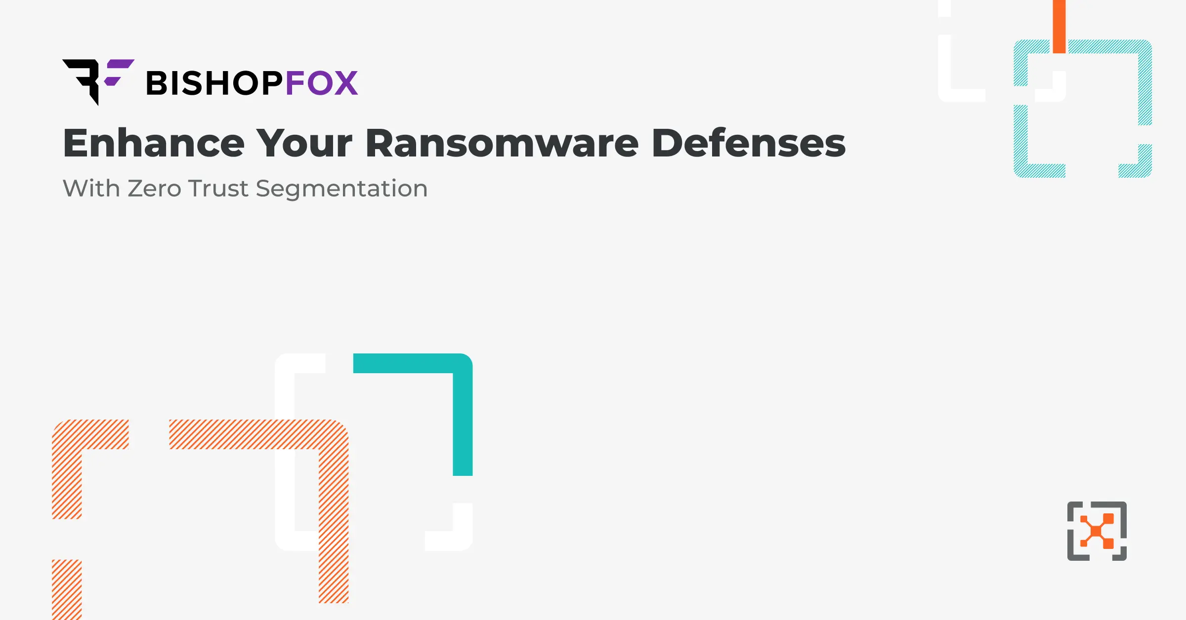 Bishop Fox: Testing Zero Trust Segmentations Effectiveness Against Ransomware