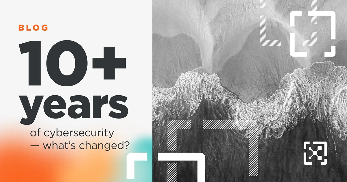 A Decade After the Worst-Ever Year for Cybersecurity — What’s Changed? 