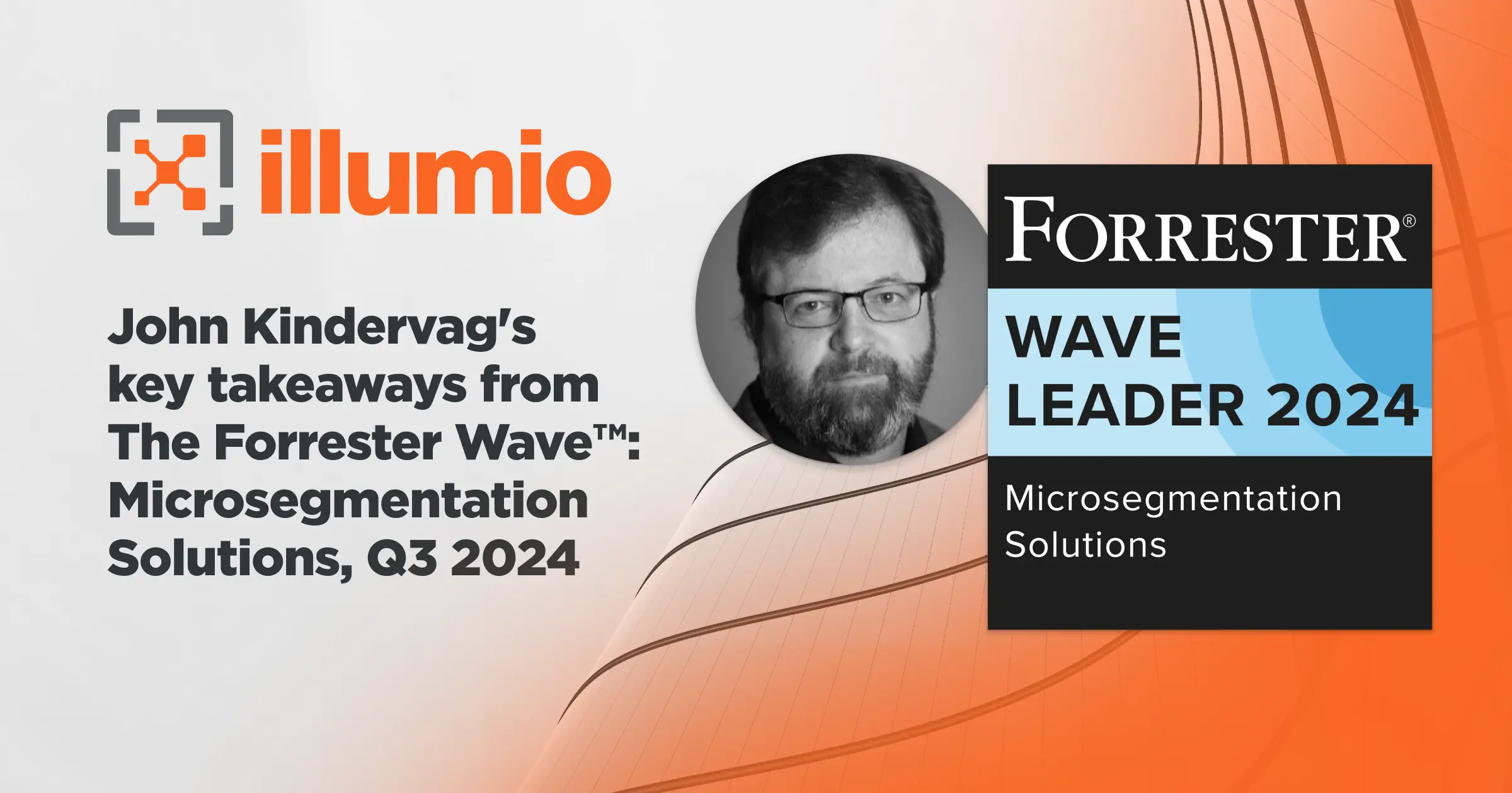 Forrester Names Illumio a Leader in The Forrester Wave™: Microsegmentation Solutions, Q3 2024