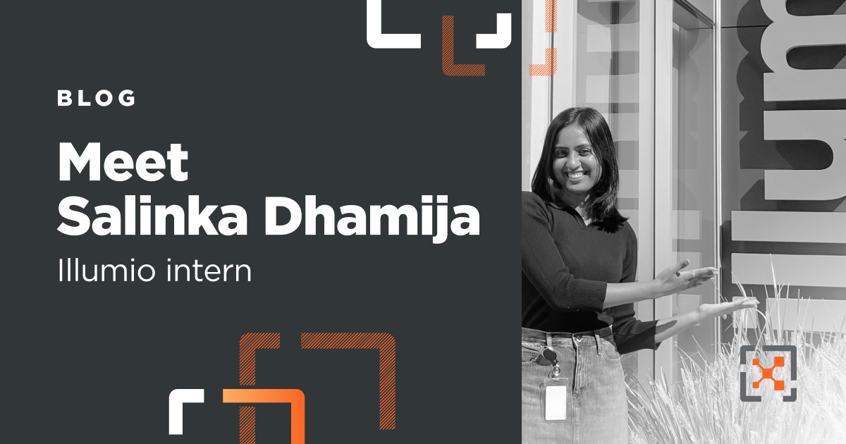 Meet Salinka Dhamija: Q&A With an Illumio Marketing Ops Intern