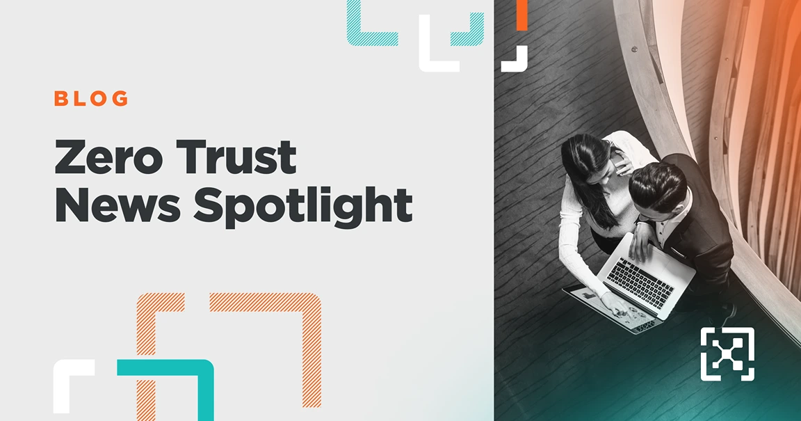 Our Favorite Zero Trust Stories from February 2024