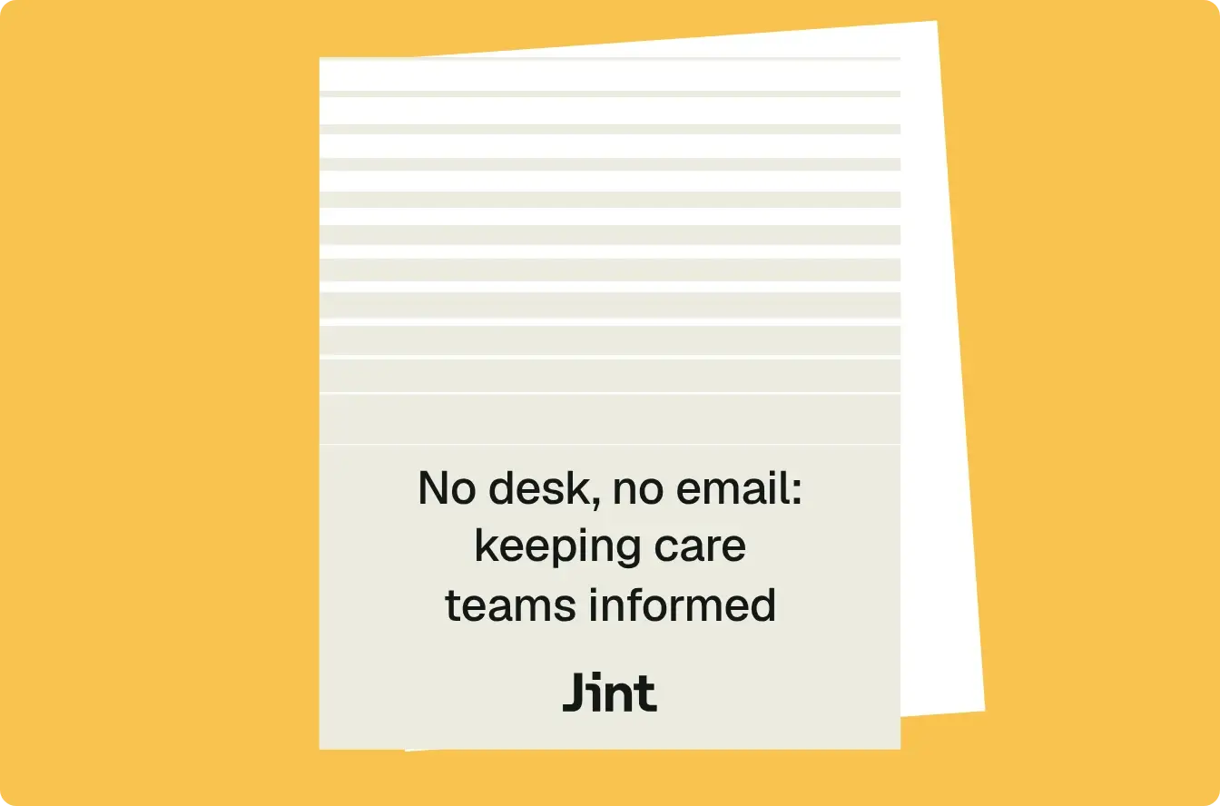No desk, no email: keeping care teams informed