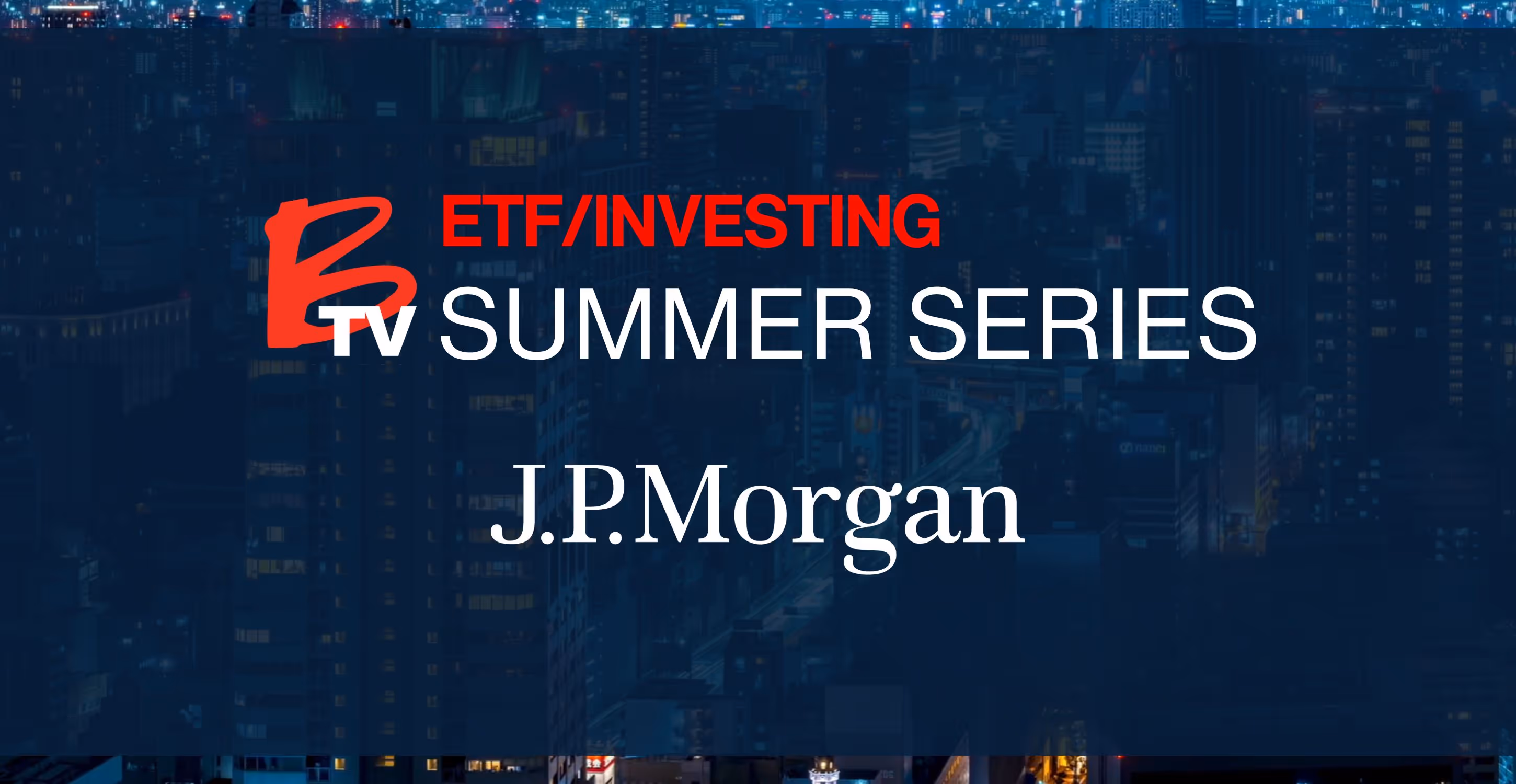 JP Morgan: Navigating Market Volatility with Active ETF Strategies
