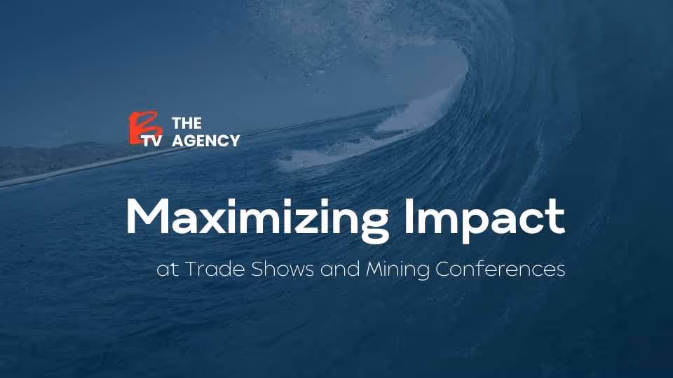 Maximizing Impact at Trade Shows and Mining Conferences