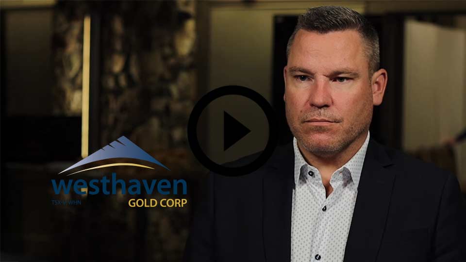 CEO Clips - Westhaven Gold: Unlocking High-Margin Gold Projects in the Spences Bridge Gold Belt