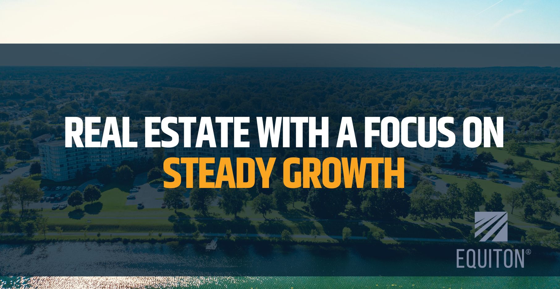 Equiton: Private Real Estate with a Focus on Steady Growth