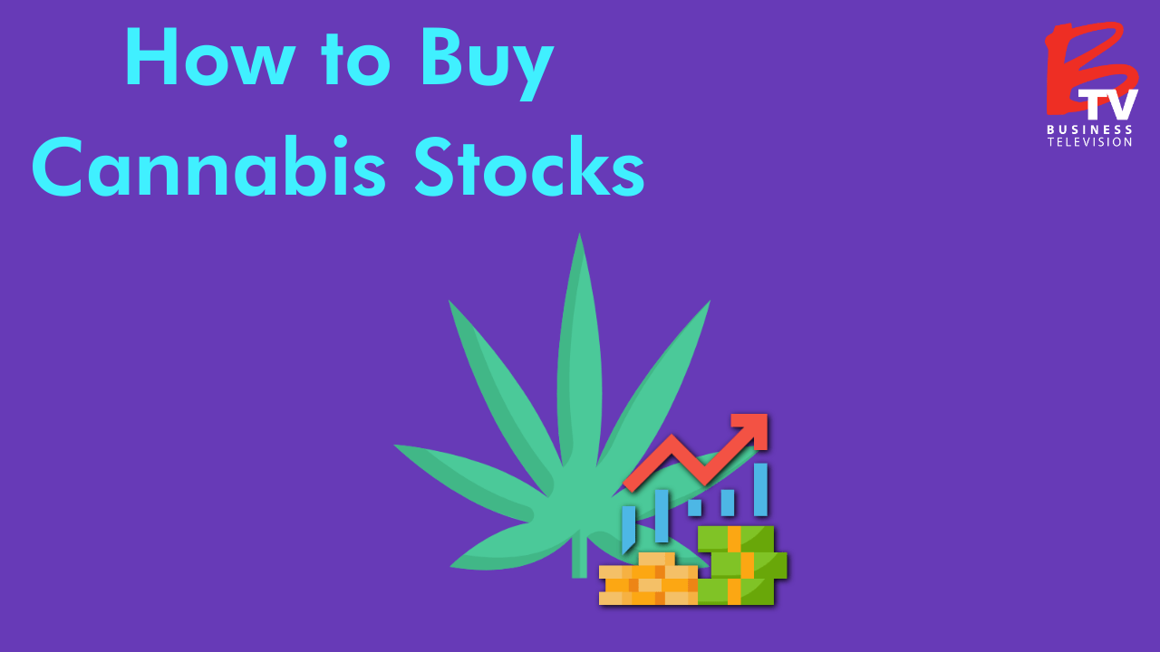 How to Buy Cannabis Stocks Stock Market Guide: How to Buy Cannabis Stocks Stock Market Guide: How to Buy Cannabis Stocks