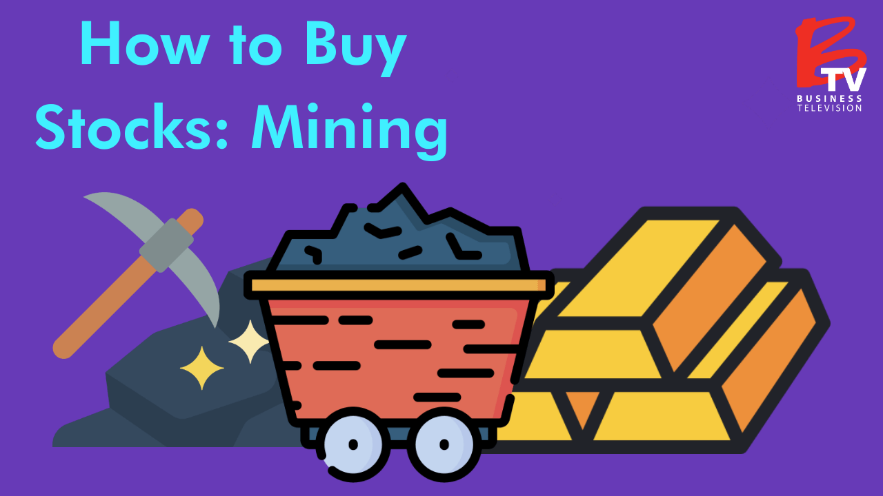 How to buy mining stocks Stock Market Guide: How to Buy Mining Stocks
