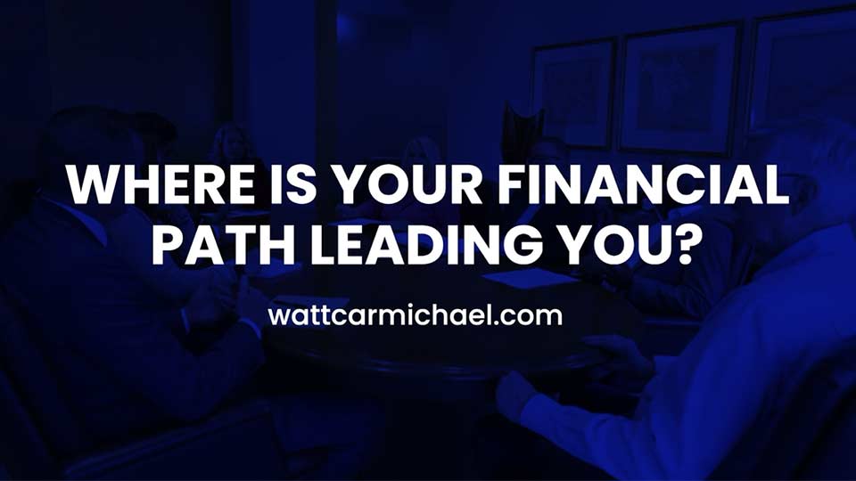 Watt Carmichael: Your Partner in Strategic Financial Planning