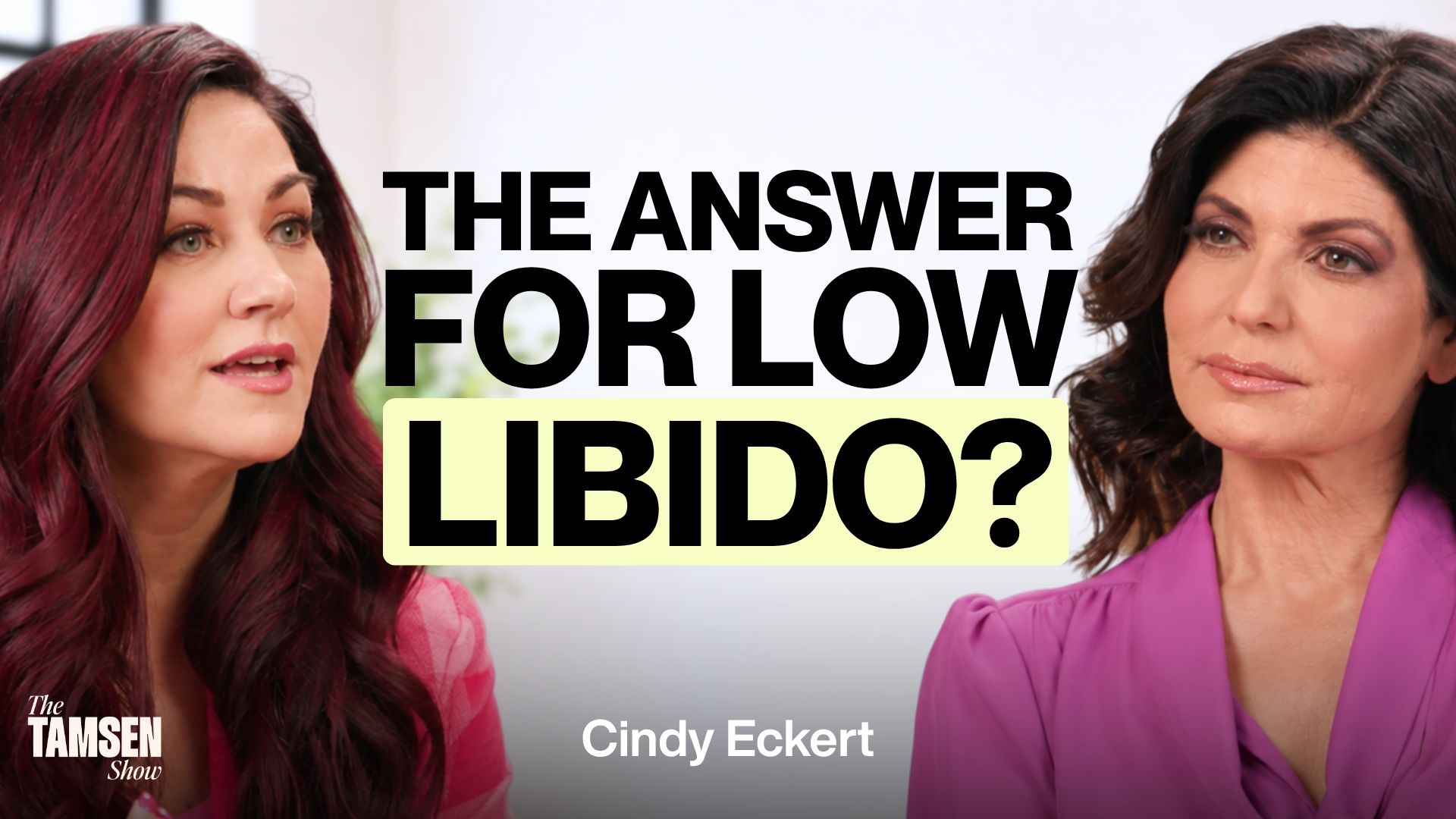 The Tamsen Show episode cover: Cindy Eckert and Tamsen Fadal, text reads 'The answer for low libido?'