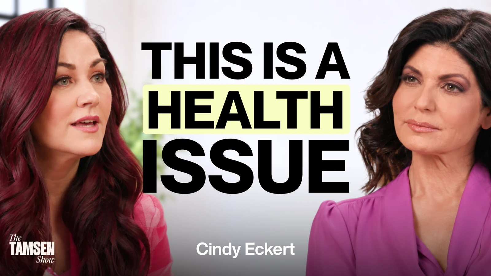 The Tamsen Show episode cover: Cindy Eckert and Tamsen Fadal, text reads 'This is a health issue'