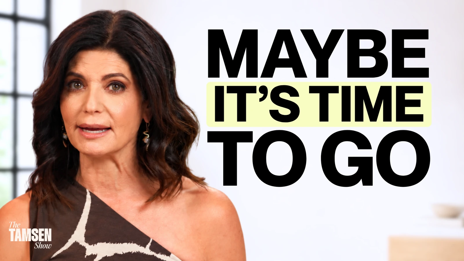 The Tamsen Show episode cover: Tamsen Fadal, text reads 'Maybe it's time to go'