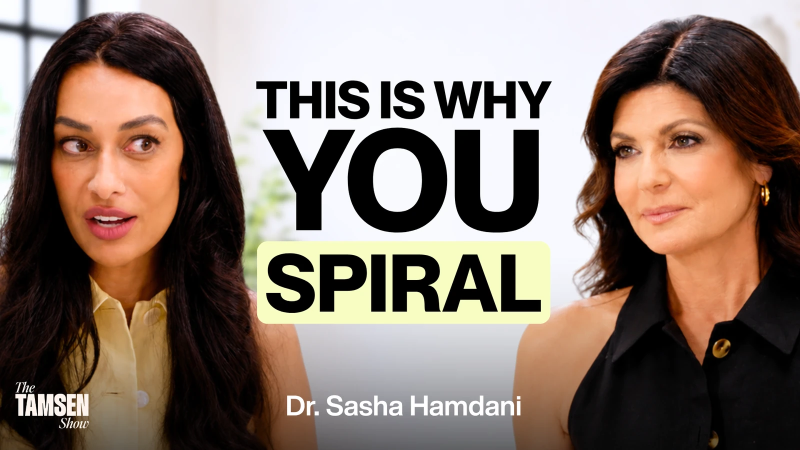 The Tamsen Show episode cover: Dr. Sasha Hamdani and Tamsen Fadal, text reads 'This is why you spiral'