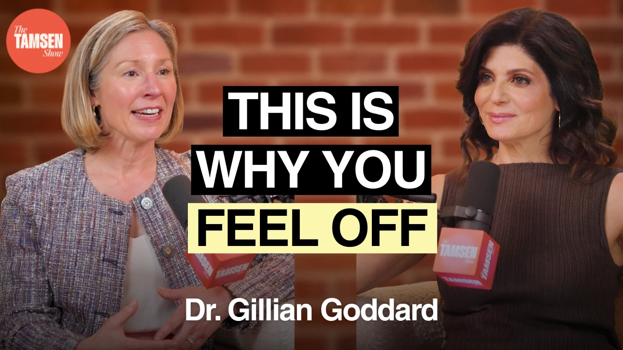 The Tamsen Show episode cover: Dr. Gillian Goddard and Tamsen Fadal, text reads 'This is why you feel off'