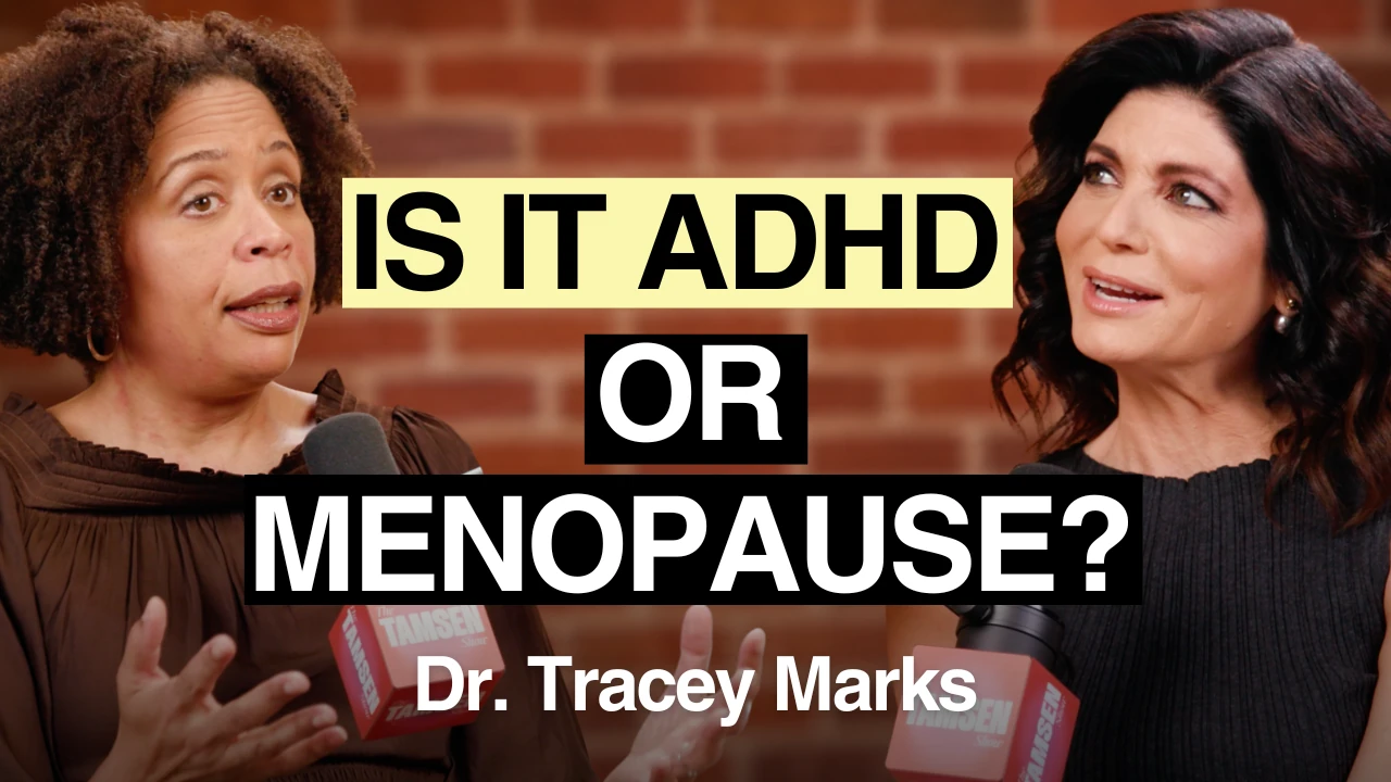 The Tamsen Show episode cover: Dr. Tracey Marks and Tamsen Fadal, text reads 'Is it ADHD or menopause?'