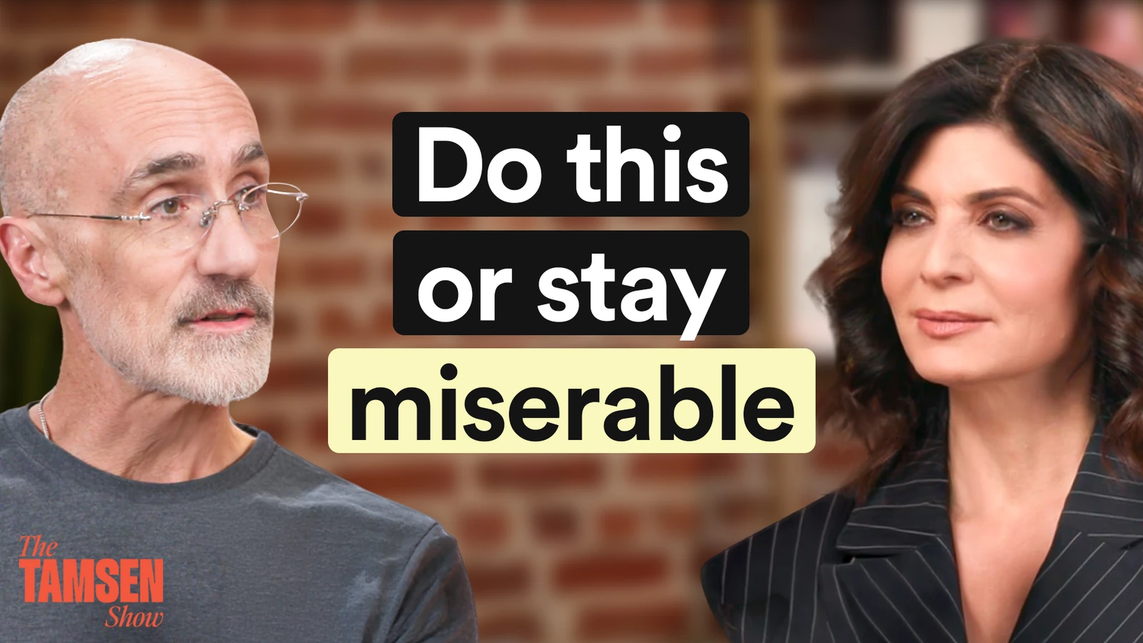 The Tamsen Show episode cover: Arthur C. Brooks and Tamsen Fadal, text reads 'Do this or stay miserable'