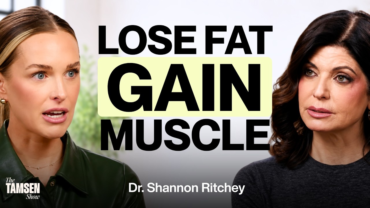 The Tamsen Show episode cover: Dr. Shannon Ritchey and Tamsen Fadal, text reads 'Lose fat, gain muscle'