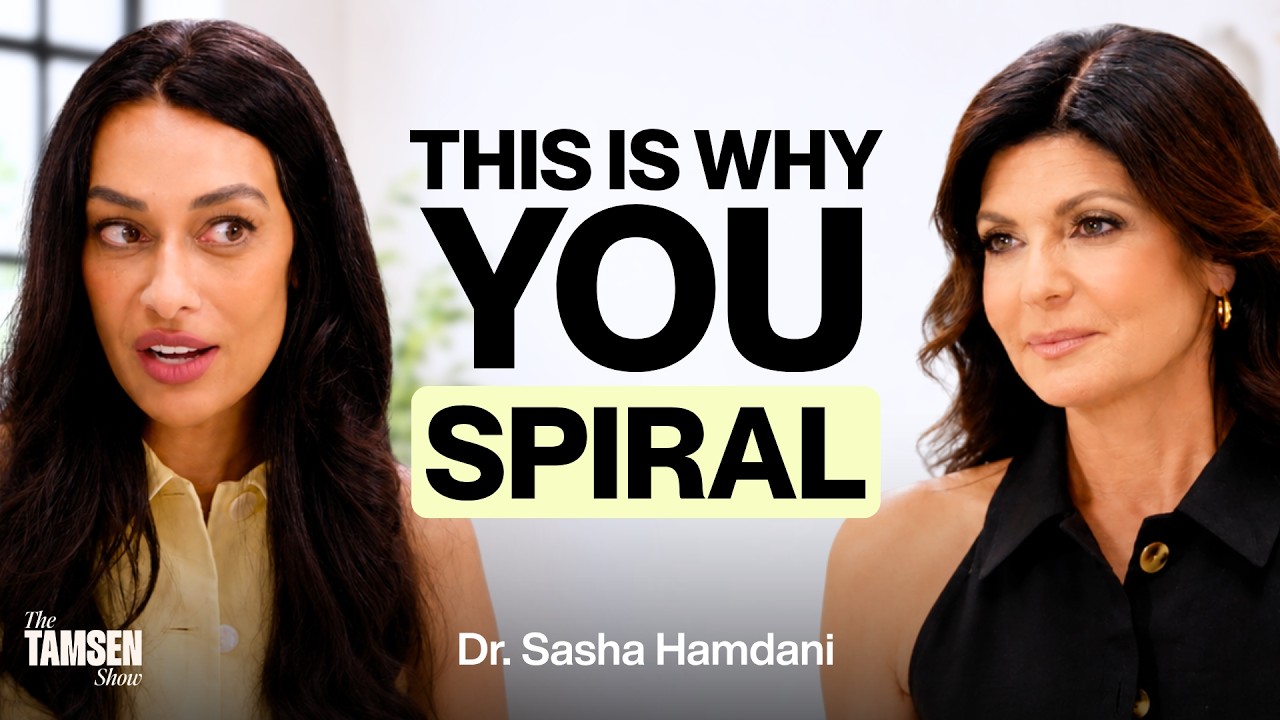 The Tamsen Show episode cover: Dr. Sasha Hamdani and Tamsen Fadal, text reads 'This is why you spiral'