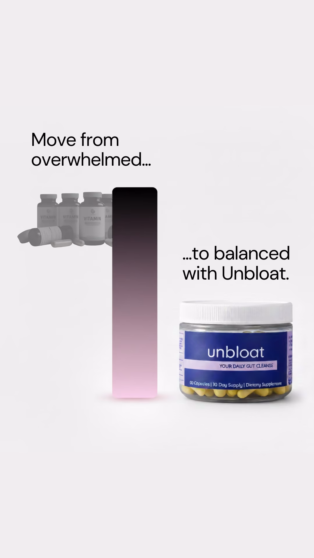 Before-and-after comparison of cluttered vitamins versus an Unbloat jar.