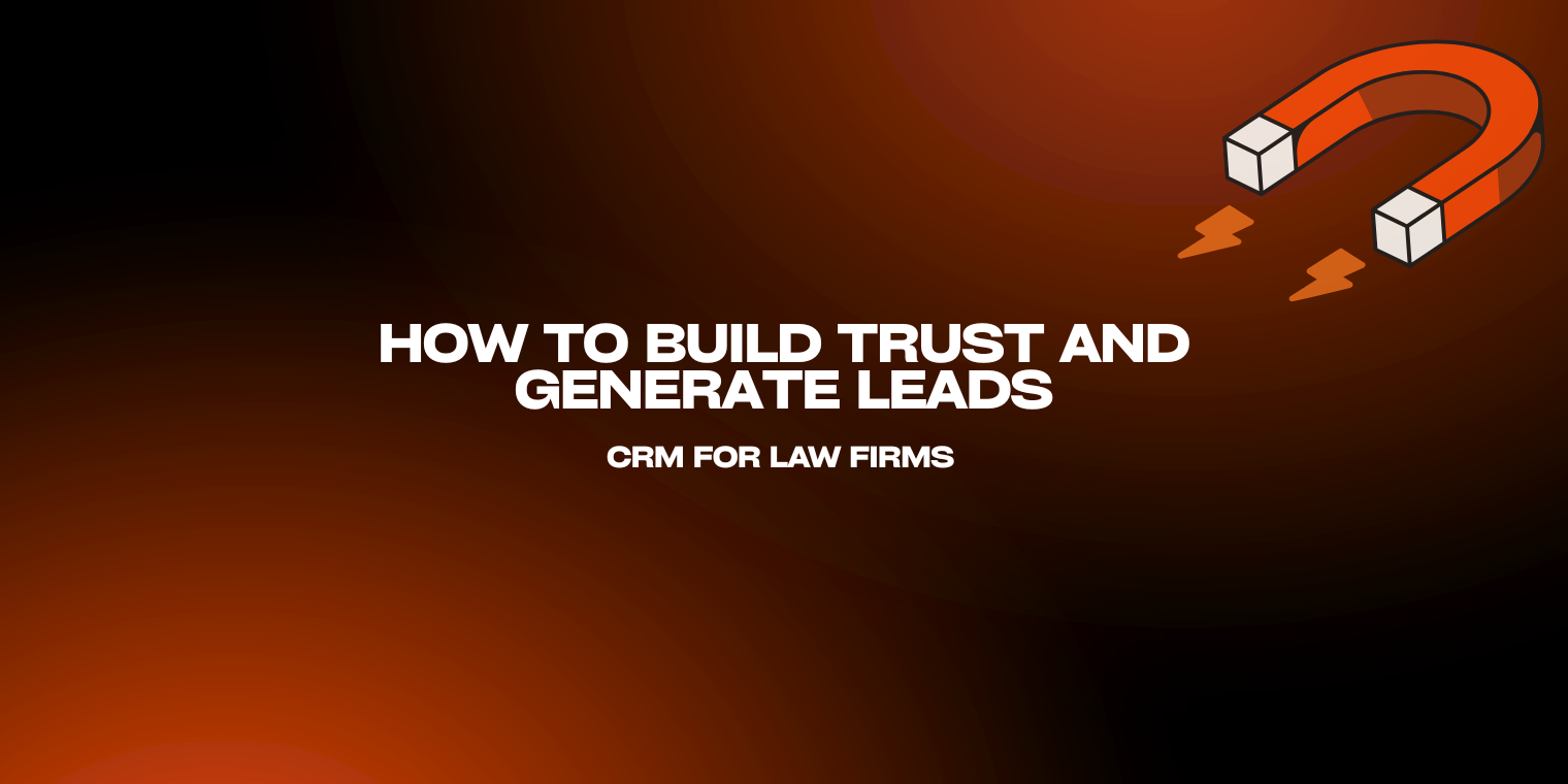 How to Build Trust and Generate Leads for a Law Firm