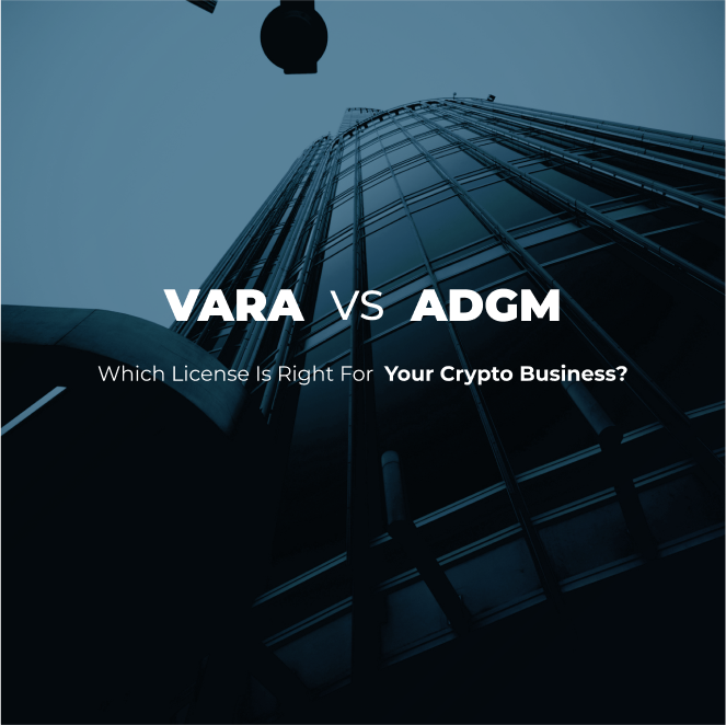 VARA vs ADGM: Which License Is Right for Your Crypto Business?