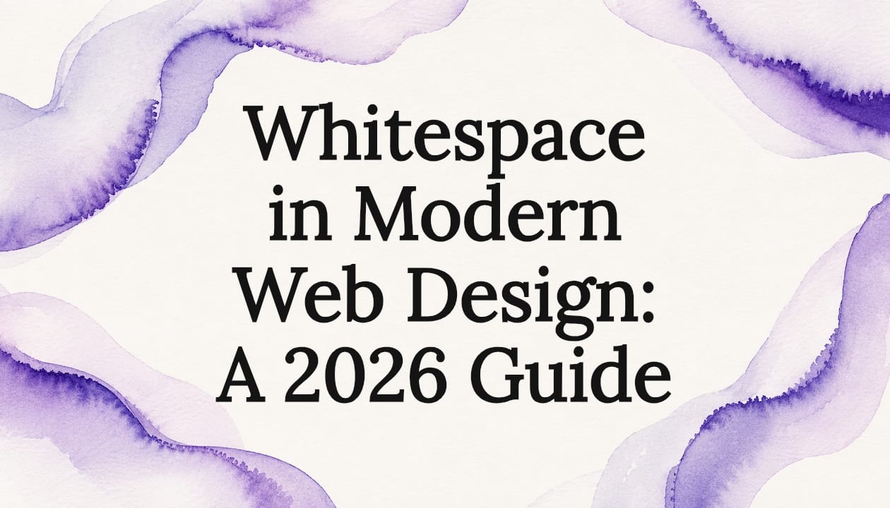 Whitespace in Modern Web Design: A 2026 Guide