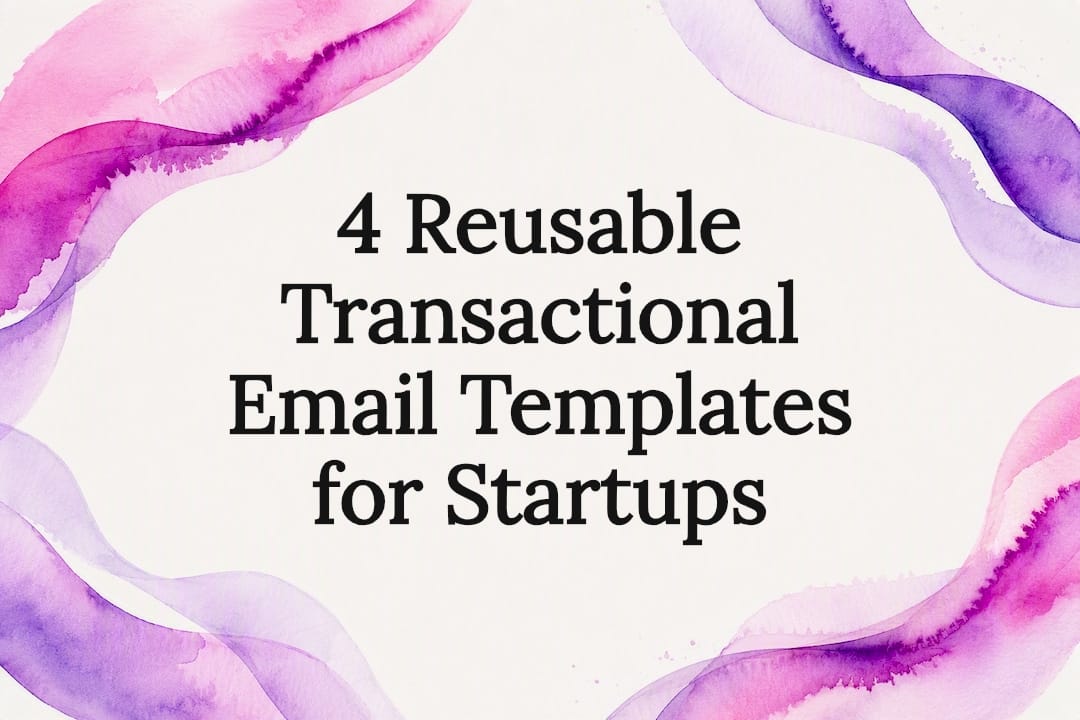 4 Reusable Transactional Email Templates for Startups
