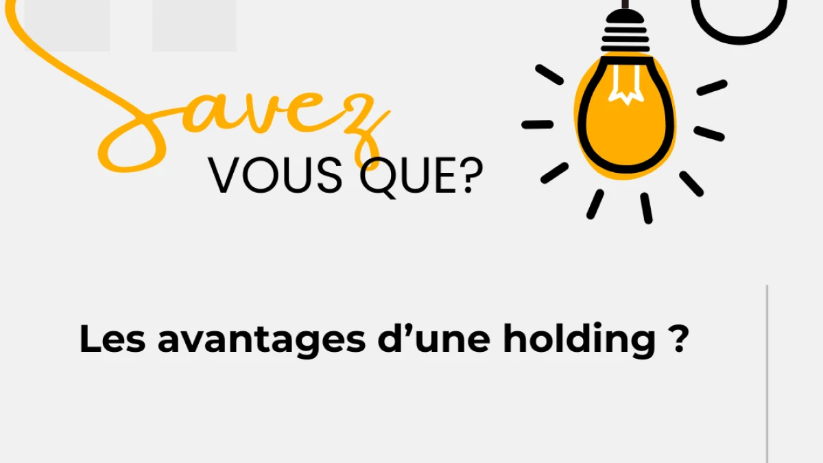 Les avantages d’une holding ?