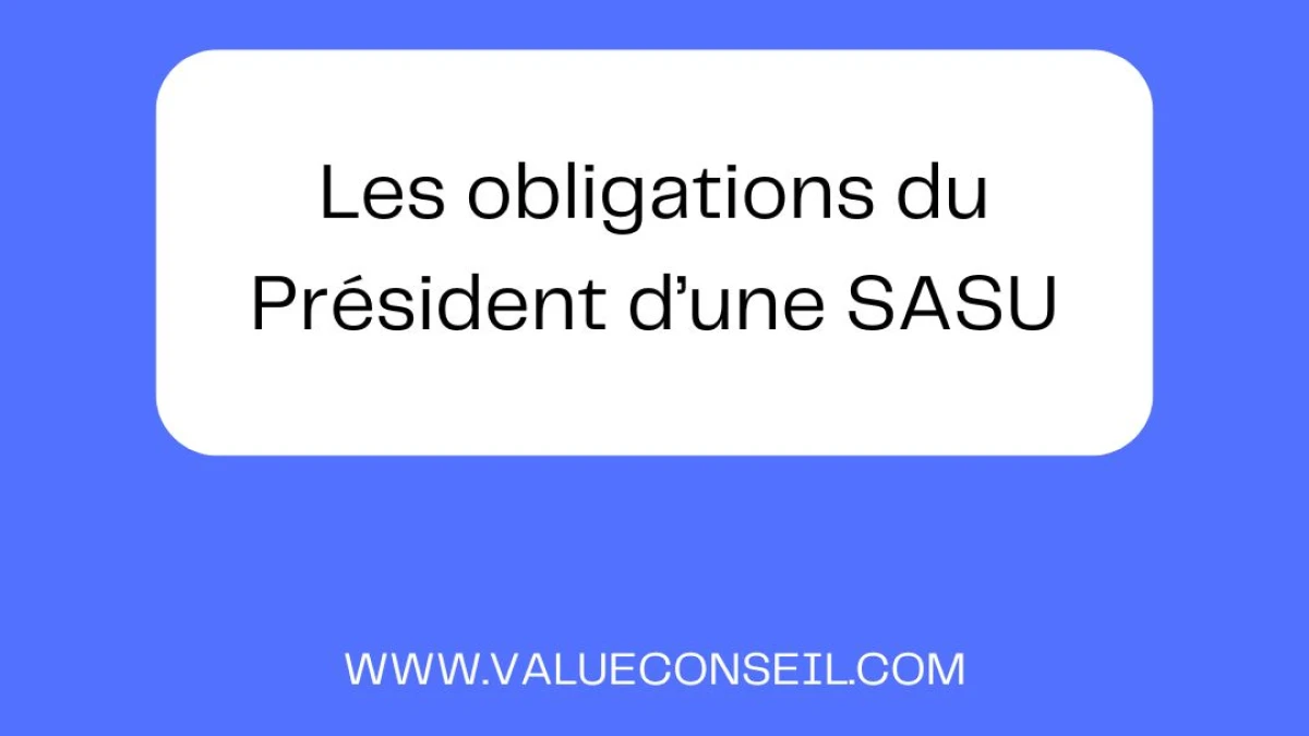 Les obligations du Président d’une SASU