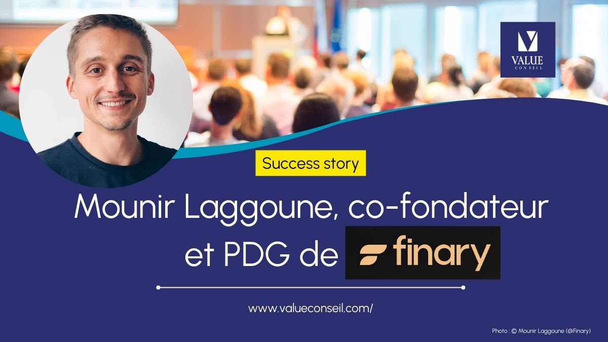 Le parcours de Mounir Laggoune, co-fondateur et PDG de Finary