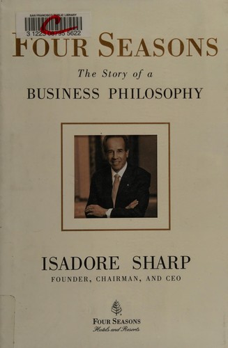 Four Seasons: The Story of a Business Philosophy