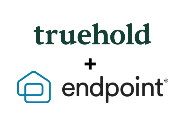 Truehold Partners with Endpoint to Streamline Home Closing Process