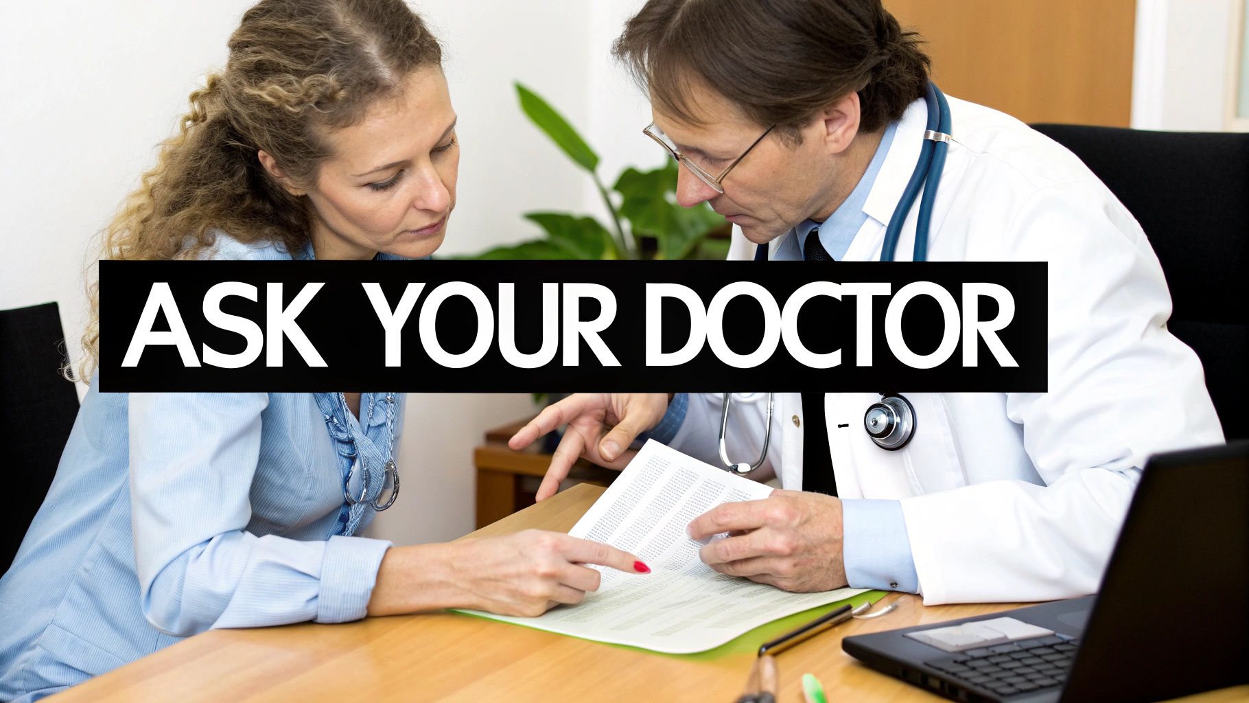 A doctor and patient discuss documents at a desk, with 'ASK YOUR DOCTOR' text overlay.