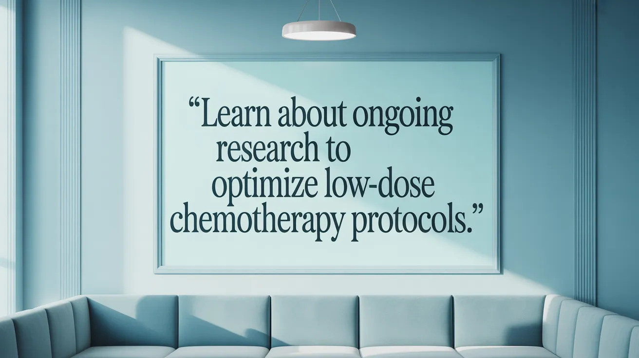 Learn about ongoing research to optimize low-dose chemotherapy protocols.