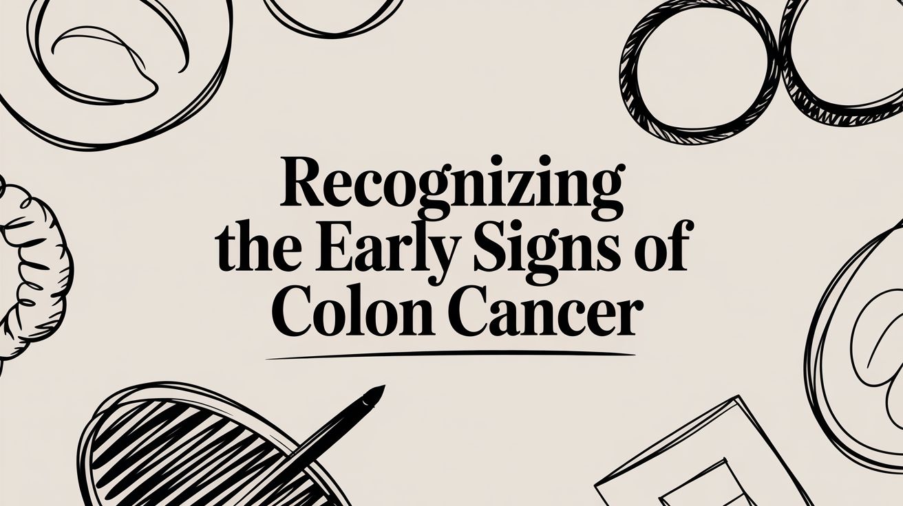 Recognizing the Early Signs of Colon Cancer
