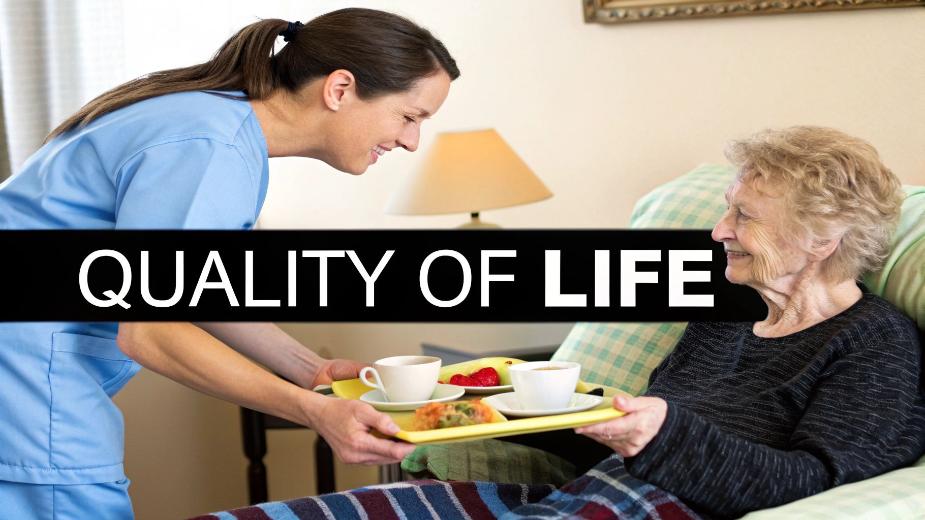 A smiling caregiver serves a breakfast tray to an elderly woman, symbolizing quality of life.