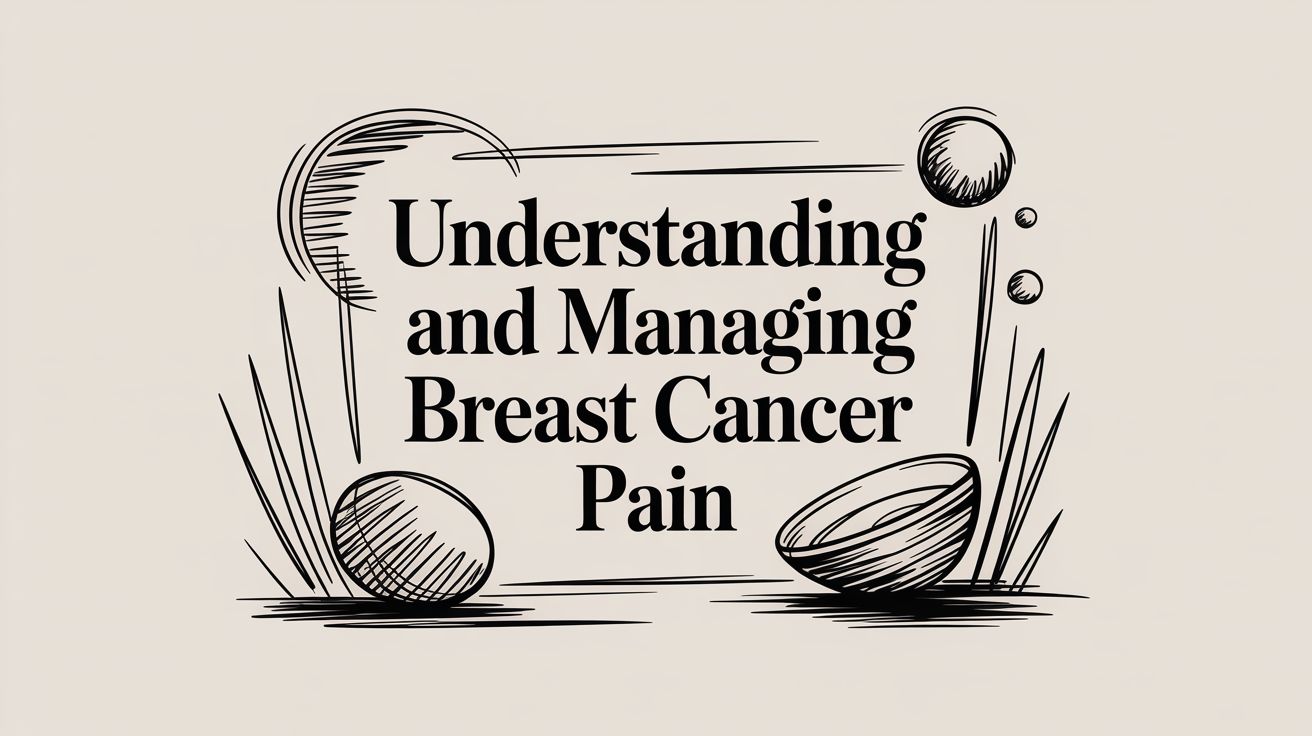 Understanding and Managing Breast Cancer Pain